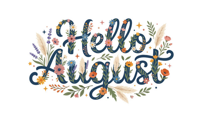 Hello August floral lettering with flowers and leaves