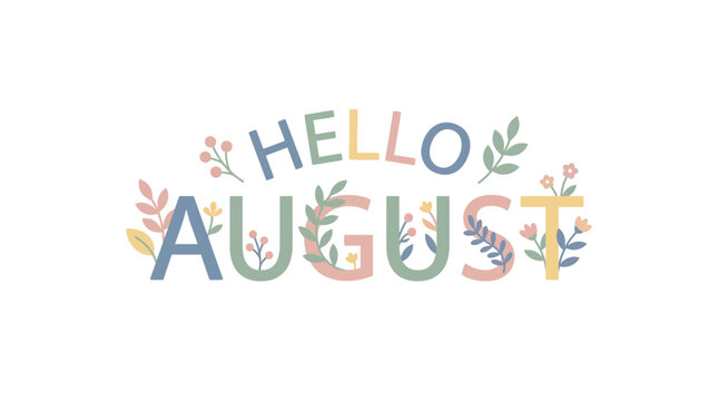 Hello August lettering with floral elements