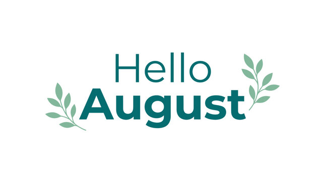 Hello August Text With Leaves - Summer Month Greeting