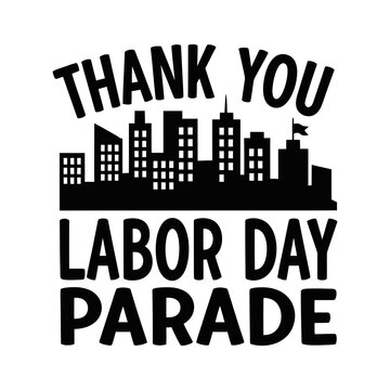 Thank you Labor Day parade city skyline design