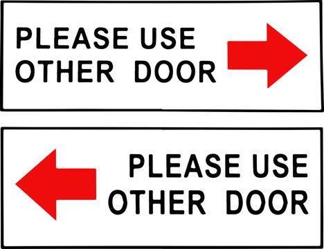 Please use other door signs with red directional arrows pointing left and right