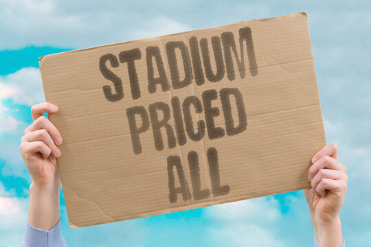 "Stadium priced all" Everyone is being excluded by rising costs. RISING, COSTS, EXCLUDED, EVERYONE, PRICED.