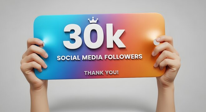 Hands displaying a vibrant sign marking a thirty thousand social media follower milestone with a crown icon.