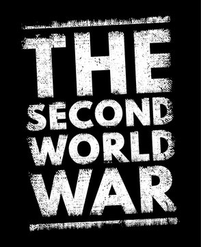 THE SECOND WORLD WAR text is displayed in a vintage, distressed, weathered grunge typographic style, emphasizing historical significance and a textured, aged aesthetic design