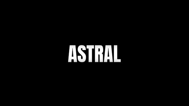 Clean ASTRAL text animation in bold white on a dark background, perfect for space themes, sci-fi titles, futuristic branding, and cinematic motion graphics.