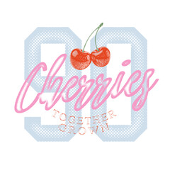College 90 Typography Cherries text. Cherries Vector Illustration. women's , girl's, kid's clothing artwork. vintage fruit prints. summer artwork. apparel graphic tee.  © sumonsharif