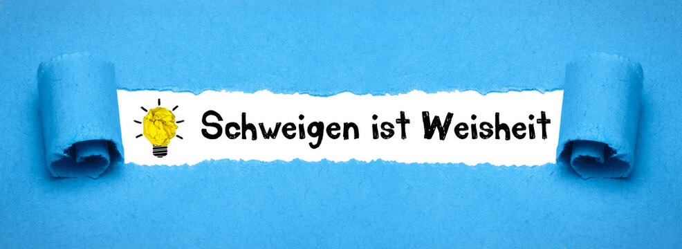 Schweigen ist Weisheit	
