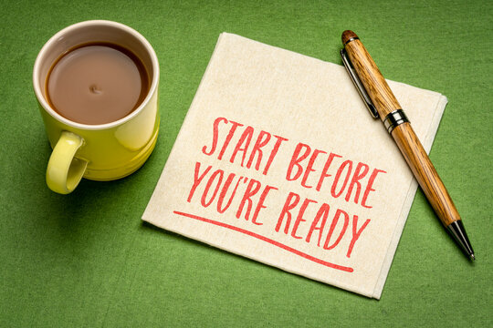 Start Before You're Ready &ndash; inspirational handwritten note on a napkin with coffee and pen, encouraging action, courage, personal growth, and new beginnings.