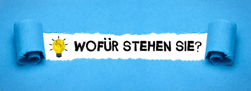 Wofür stehen Sie?	
