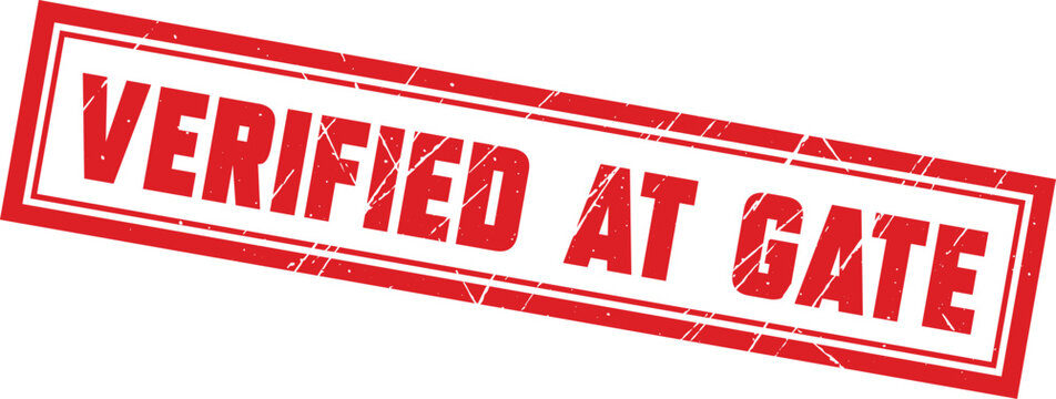 VERIFIED AT GATE: A simple red rectangular stamp used to mark documents as VERIFIED AT GATE for tracking.