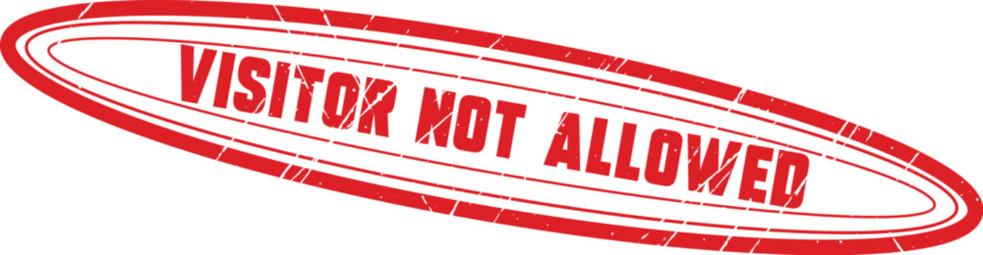 VISITOR NOT ALLOWED: An elongated oval red rubber stamp used to denote prohibited access to specific areas