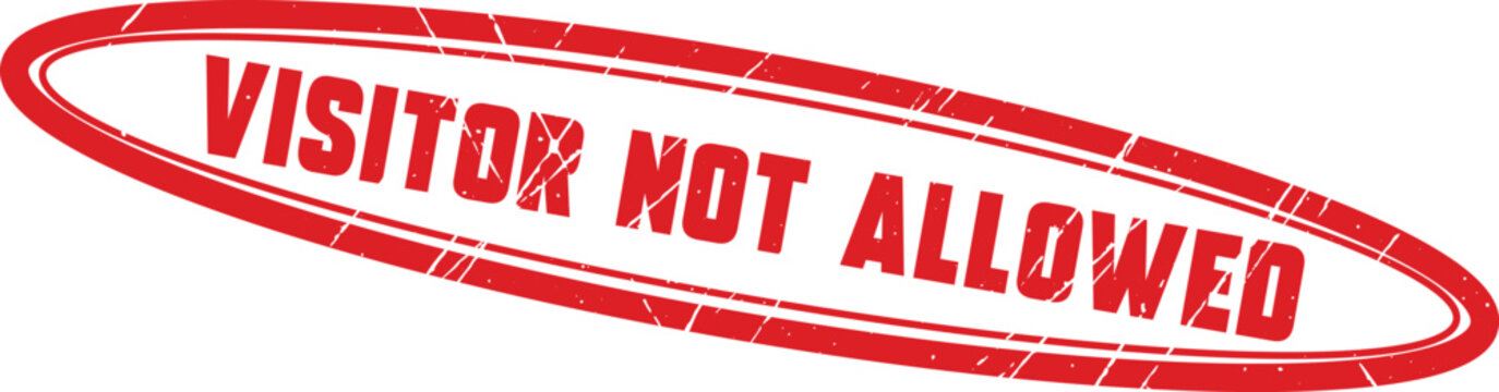 VISITOR NOT ALLOWED: An oval shaped red ink rubber stamp warning for restricted access and security areas
