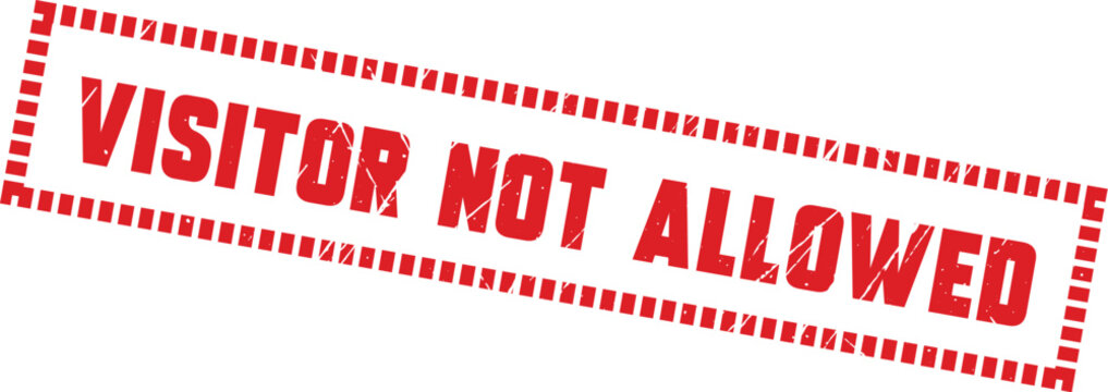 VISITOR NOT ALLOWED: A red rectangular rubber stamp indicating restricted access for unauthorized individuals and service personnel