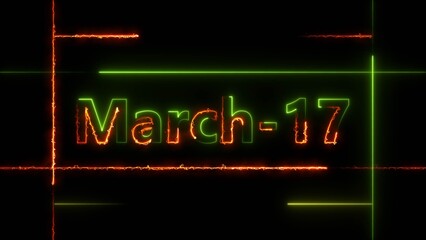 Naklejka premium Abstract Neon March 17 calendar date 4k illustration. Neon bright 17 March date text green color 4k illustration. Suitable for event promotion, important.
