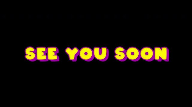 4K See You Soon Vintage Pop Art Comic Style Text Animation On Black Background