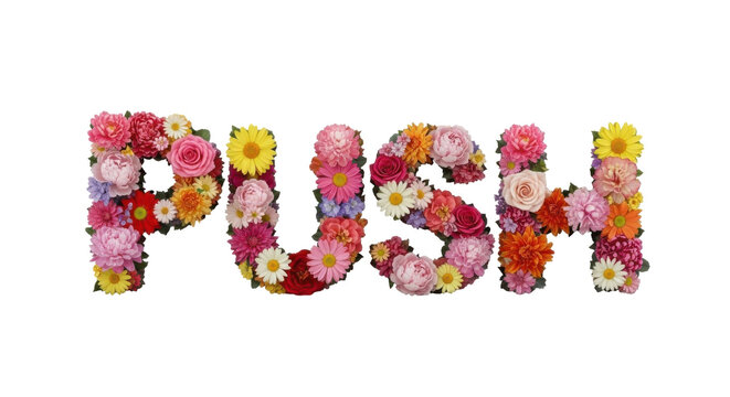 Word PUSH spelled with colorful spring and summer flowers isolated on white background