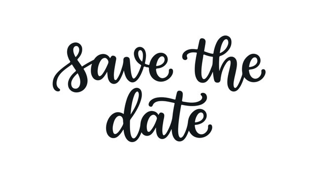 Save the date hand lettered black script text on white background for wedding invitation and event announcement design