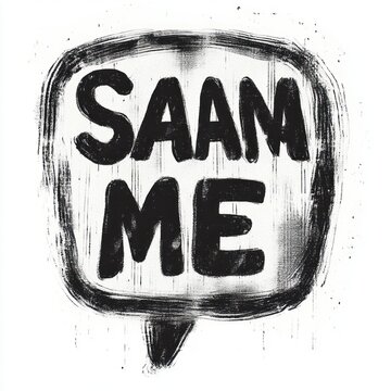 black hand-painted speech bubble with bold distressed brushstroke letters 'SAAM ME' and raw gritty expressive texture