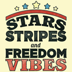 Fototapeta premium Vintage Patriotic Typography with Stars Stripes and Freedom Vibes Text, Distressed Retro American Style Vector Graphic for July 4th Apparel