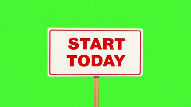 Start Today motivational message sign on a placard isolated on green screen