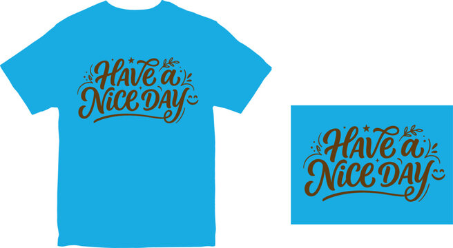 Have a Nice Day Positive Script Typography T-Shirt Design with Stars and Floral Accents for Cheerful and Casual Custom Apparel Prints