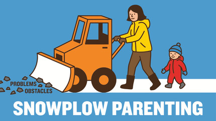 Mother Clearing Problems Before Child Even Notices Them Illustrating Snowplow Parenting Style © Bima