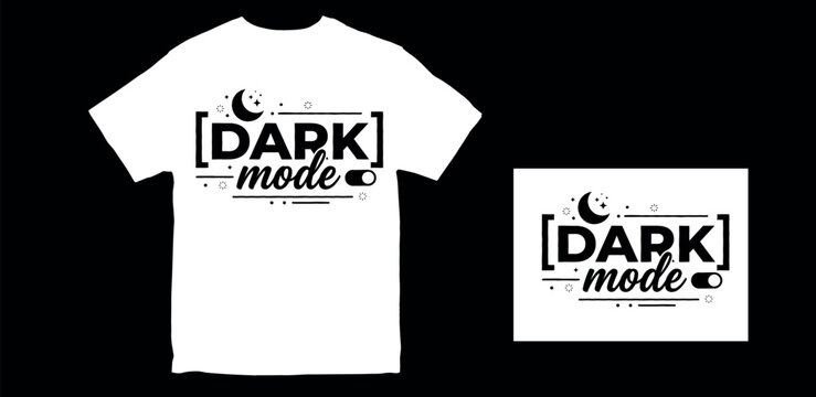 Dark Mode Typography T-Shirt Design with Moon and Toggle Switch Icons for Tech Geek, Programmer, and Gamer Custom Apparel Prints