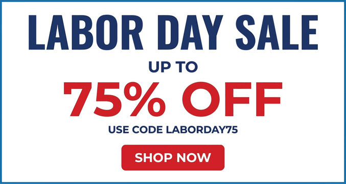 Labor day sale advertisement 75 off promotion with code shop now