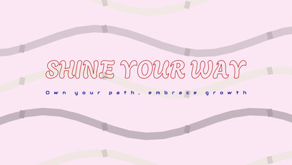 SHINE YOUR WAY bold typography cutout with light gray grounding shadow depth © Quy
