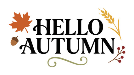 Hello Autumn Graphic: A festive graphic announces Hello Autumn with whimsical elements like a maple leaf, acorn, wheat stalk, and berry branch, capturing the essence of fall's arrival. © Azizun