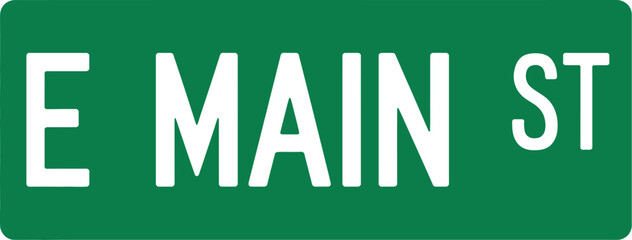 East, Main Street road sign in green with white typography for navigation, urban address identification and directional signage, vector illustration. © Rashed 
