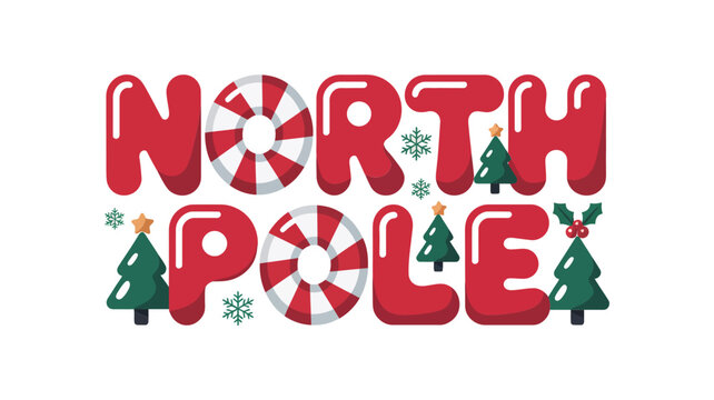 North pole christmas typography with peppermint candy letters, pine trees, and snowflakes for festive winter holiday seasonal decorations