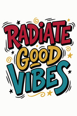 Fototapeta premium Radiate Good Vibes Typography Quote With Colorful Retro Style Lettering Design
