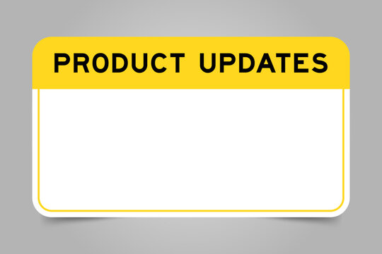 Label banner that have yellow headline with word product updates and white copy space, on gray background
