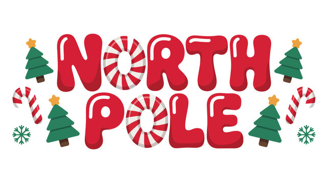 North pole holiday typography with peppermint candy letters, pine trees, and candy canes for festive christmas season decorations