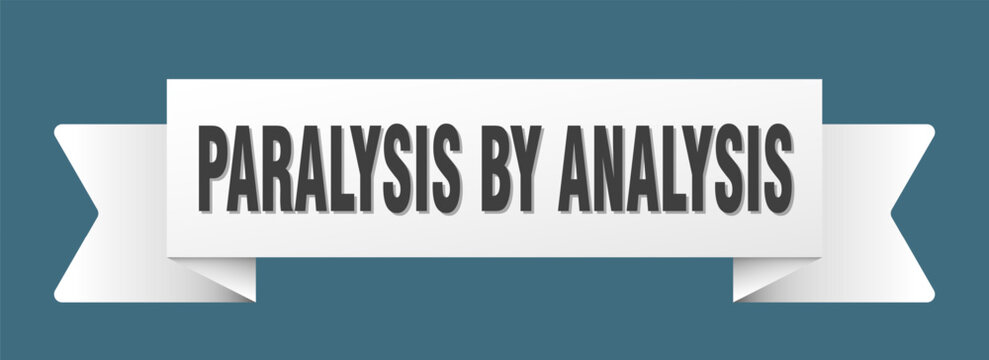 paralysis by analysis ribbon isolated on transparent background. paralysis by analysis ribbon