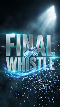 "final whistle" text with referee whistle and stadium spotlight in a vertical format