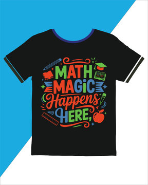 Black tshirt with colorful math magic happens here text and school supplies design on blue and white background