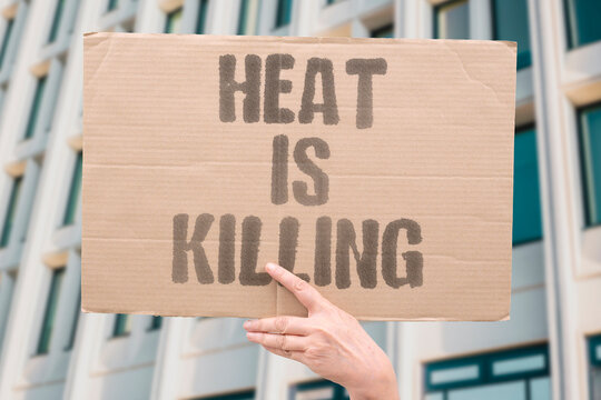 "Heat is killing" Extreme warmth is causing fatalities. DEADLY. FATAL. LETHAL. MORTAL. DESTRUCTIVE.