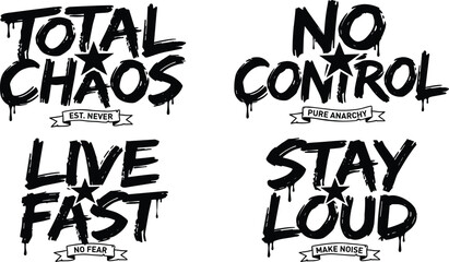 Set of four black and white graffiti style typography slogans featuring total chaos, no control, live fast, and stay loud with star and ribbons on a white © Md