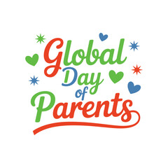 Fototapeta premium Global day of parents with colorful text, hearts, and star on a white background