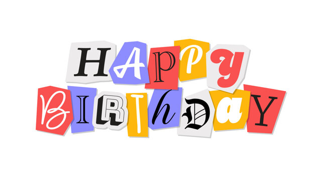 Isolated happy birthday text collage element made of magazine cutout letters in ransom note style. Trendy colorful mixed typography graphic for greeting cards, invitations, and posters.