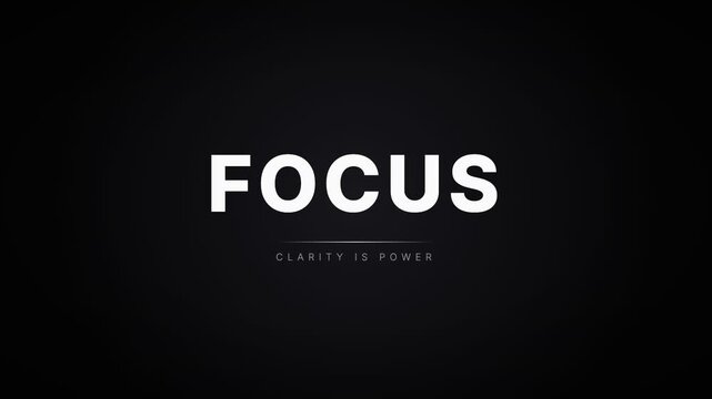 Focus Clarity Is Power minimal near black radial kinetic typography motion background with blur