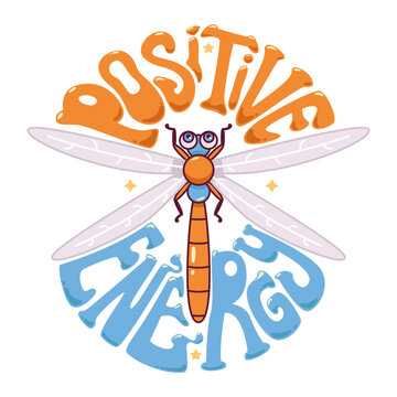 psychedelic sticker design with dragon fly main object and text positive energy for motivational