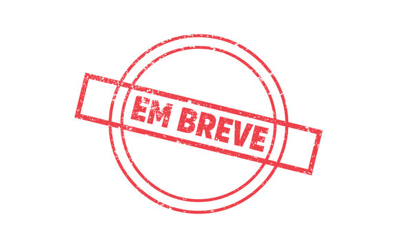 Red rubber stamp with the portuguese text em breve meaning coming soon for business marketing and announcements