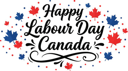 Happy labour day canada festive typography with maple leaf decorations © MDSUHAN