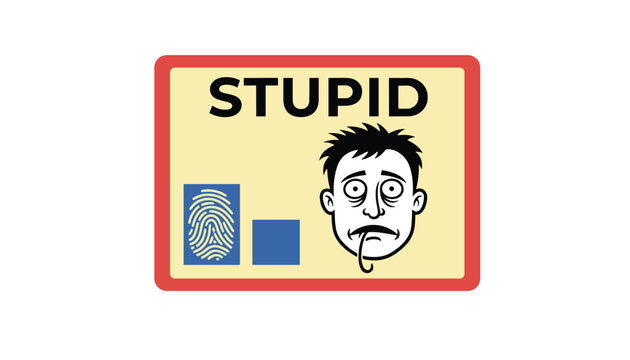 Humorous id card labeled stupid features a disheveled man with a blank expression and a fingerprint on a red-bordered card.