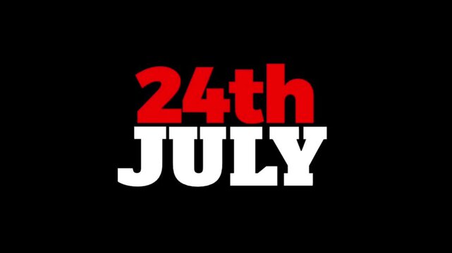 Eye catching typography animation displaying the date 24th July, ideal for event promotions, calendar content, countdowns, reminders, and timeline videos.