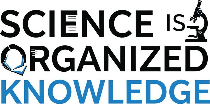 Science is organized knowledge text design with microscope