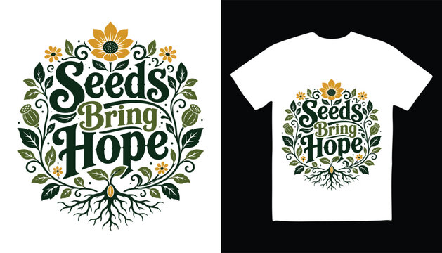 Seeds bring hope gardening quote floral botanical t-shirt graphic design